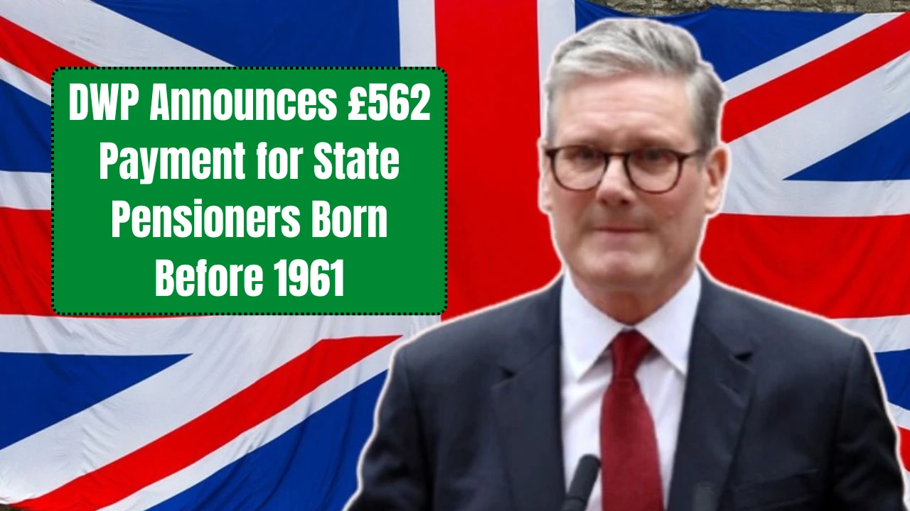 DWP Announces £562 Payment for State Pensioners Born Before 1961