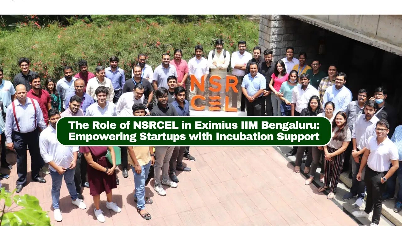 The Role of NSRCEL in Eximius IIM Bengaluru